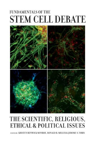 Cover for Kristen Renwick Monroe, Ronald B Miller, Jerome Tobis · Fundamentals of the Stem Cell Debate: The Scientific, Religious, Ethical, and Political Issues (Paperback Book) (2007)