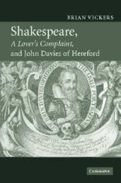 Shakespeare, 'A Lover's Complaint', and John Davies of Hereford - Brian Vickers - Books - Cambridge University Press - 9780521859127 - March 5, 2007