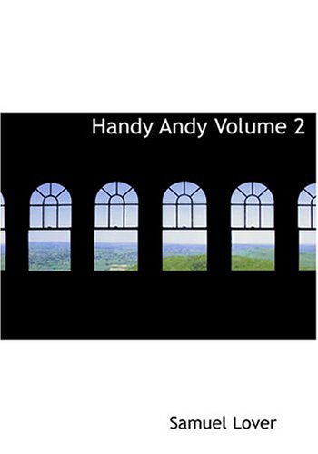 Cover for Samuel Lover · Handy Andy  Volume 2 (Hardcover Book) [Large Print, Large Type edition] (2008)