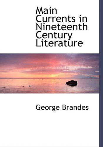 Cover for George Brandes · Main Currents in Nineteenth Century Literature (Hardcover Book) [Large Print, Lrg edition] (2008)