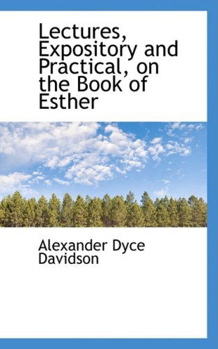 Cover for Alexander Dyce Davidson · Lectures, Expository and Practical, on the Book of Esther (Hardcover Book) (2008)