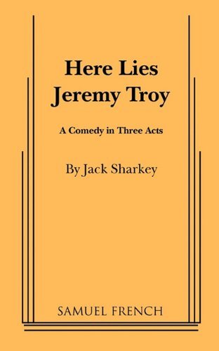 Cover for Jack Sharkey · Here Lies Jeremy Troy - Acting Edition S. (Paperback Book) [Acting edition] (2010)