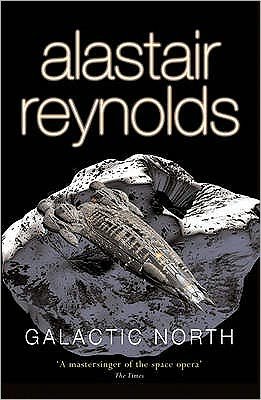 Cover for Alastair Reynolds · Galactic North (Paperback Book) (2008)