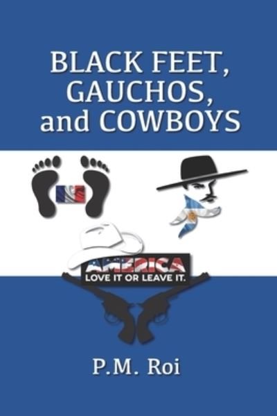 P M Roi · Black Feet, Gauchos, and Cowboys (Paperback Book) (2019)