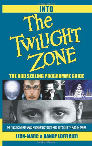 Cover for Jean-marc Lofficier · Into the Twilight Zone: the Rod Serling Programme Guide (Paperback Book) (2003)