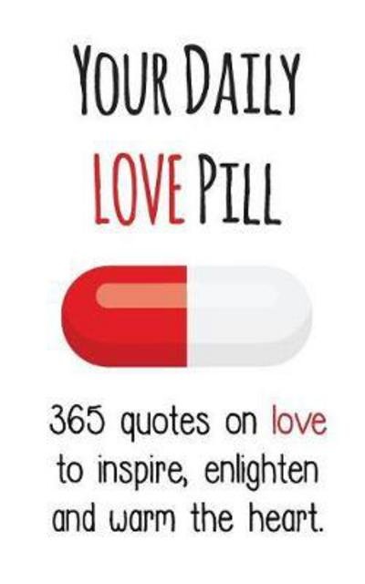 Cover for Evian Gutman · Your Daily Love Pill : 365 Quotes on Love to Inspire, Enlighten and Warm the Heart (Paperback Bog) (2017)