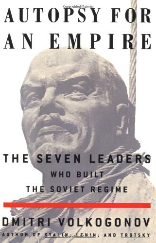Cover for Dmitri Volkogonov · Autopsy for an Empire: the Seven Leaders Who Built the Soviet Regime (Paperback Book) (1998)