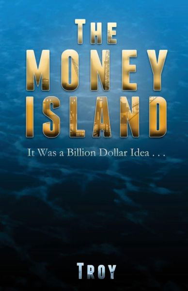 Cover for Troy · The Money Island (Paperback Book) (2014)