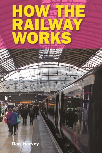 Cover for Dan Harvey · How the Railway Works (Hardcover Book) (2015)