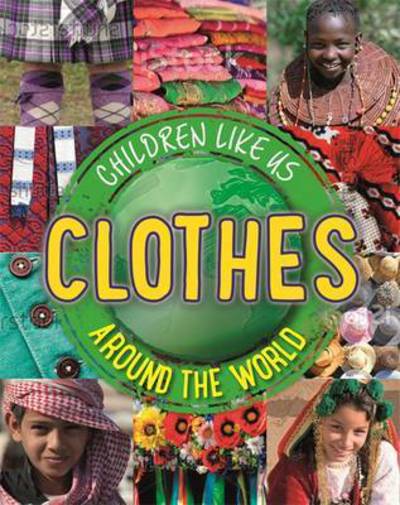 Cover for Moira Butterfield · Children Like Us: Clothes Around the World - Children Like Us (Paperback Book) (2017)