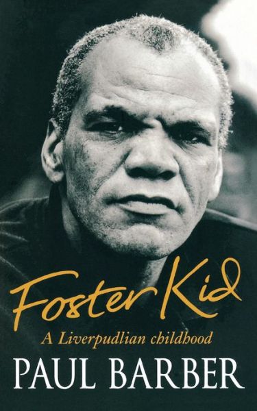 Cover for Paul Barber · Foster Kid: A Liverpudlian Childhood (Paperback Book) (2008)