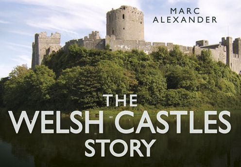 Cover for Marc Alexander · The Welsh Castles Story - The Story Series (Hardcover Book) (2015)