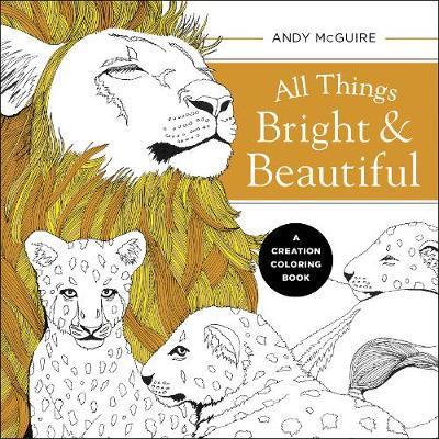 Cover for Andy McGuire · All Things Bright and Beautiful - A Creation Coloring Book (Stationery) (2017)