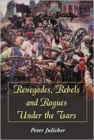 Cover for Peter Julicher · Renegades, Rebels and Rogues Under the Tsars (Paperback Book) (2003)