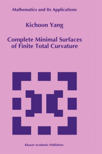 Cover for Kichoon Yang · Complete Minimal Surfaces of Finite Total Curvature - Mathematics and Its Applications (Hardcover bog) (1994)