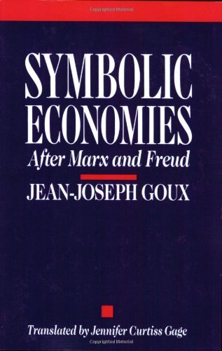 Symbolic Economies: After Marx and Freud - Jean-Joseph Goux - Bøger - Cornell University Press - 9780801496127 - 1. februar 1990