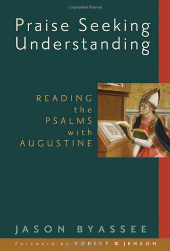 Cover for Jason Byassee · Praise Seeking Understanding: Reading the Psalms with Augustine - Radical Traditions (Paperback) (Taschenbuch) [First edition] (2007)