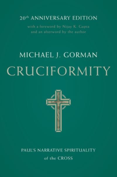 Cover for Michael J. Gorman · Cruciformity Paul?s Narrative Spirituality of the Cross, 20th Anniversary Edition (Taschenbuch) (2021)