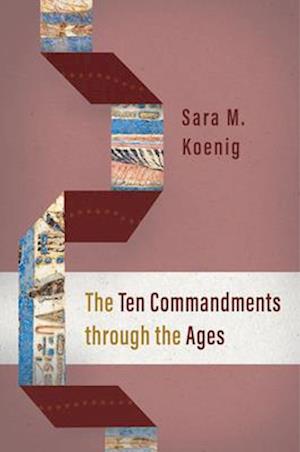 Cover for Sara M. Koenig · The Ten Commandments Through the Ages (Hardcover Book) (2025)