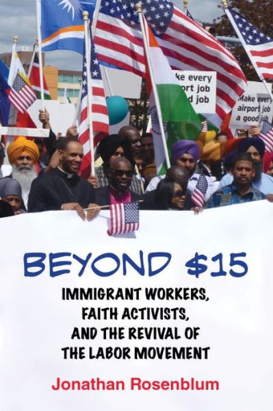 Cover for Jonathan Rosenblum · Beyond $15: Immigrant Workers, Faith Activists, and the Revival of the Labor Movement (Paperback Book) (2017)