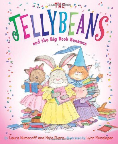 Cover for Laura Numeroff · The Jellybeans and the Big Book Bonanza (Hardcover Book) (2010)