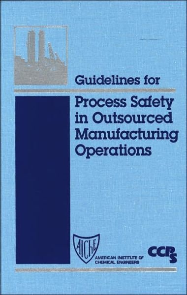 Cover for CCPS (Center for Chemical Process Safety) · Guidelines for Process Safety in Outsourced Manufacturing Operations (Hardcover bog) (2000)