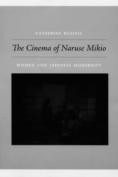 Cover for Catherine Russell · The Cinema of Naruse Mikio: Women and Japanese Modernity (Paperback Book) (2008)