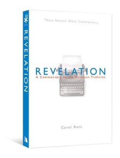 Cover for Rotz Carol Rotz · Revelation: A Commentary in the Wesleyan Tradition - New Beacon Bible Commentary (Taschenbuch) (2012)