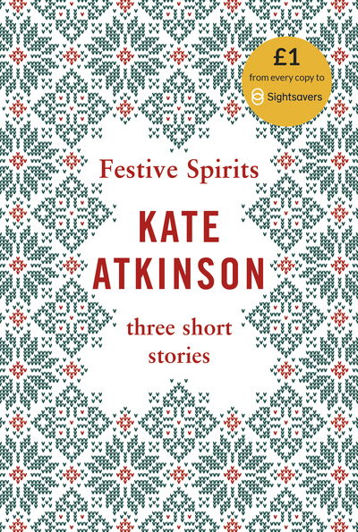 Festive Spirits: Three Christmas Stories - Kate Atkinson - Books - Transworld Publishers Ltd - 9780857527127 - October 3, 2019