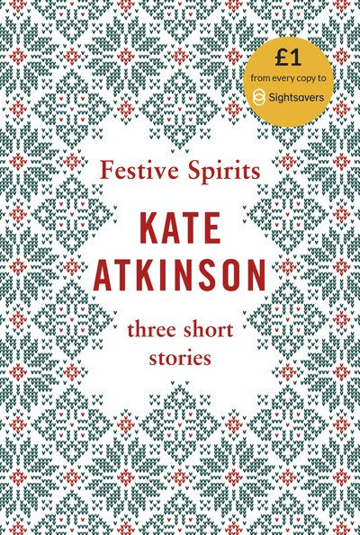 Cover for Kate Atkinson · Festive Spirits: Three Christmas Stories (Hardcover Book) (2019)