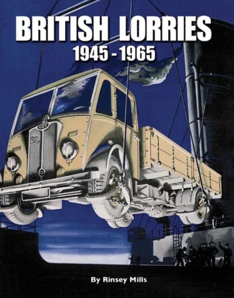 Cover for Rinsey Mills · British Lorries 1945-1965 (Hardcover Book) [New edition] (2006)