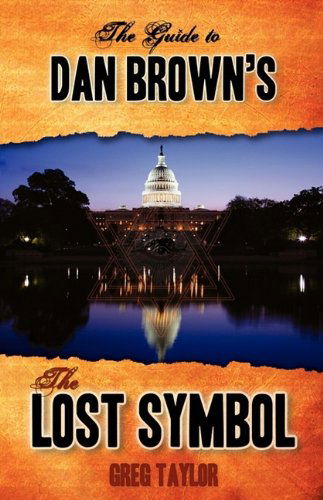 Cover for Greg Taylor · The Guide to Dan Brown's the Lost Symbol: Freemasonry, Noetic Science, and the Hidden History of America (Pocketbok) (2009)