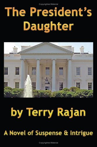 Cover for Terry Rajan · The President's Daughter (Paperback Book) [First edition] (2008)