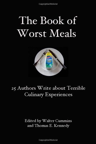 Cover for 25 Authors · The Book of Worst Meals: 25 Authors Write About Terrible Culinary Experiences (Paperback Bog) (2010)