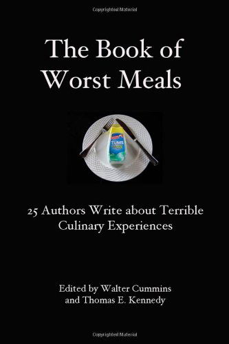 Cover for 25 Authors · The Book of Worst Meals: 25 Authors Write About Terrible Culinary Experiences (Paperback Book) (2010)