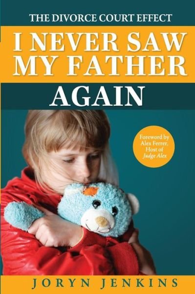 Cover for Joryn Jenkins · I Never Saw My Father Again : The Divorce Court Effect (Paperback Bog) (2015)