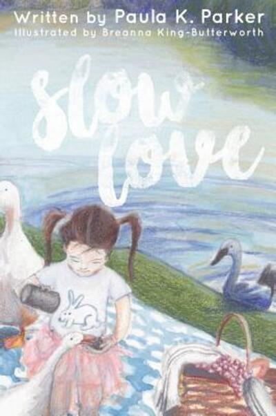 Cover for Paula K Parker · Slow Love (Hardcover Book) (2015)