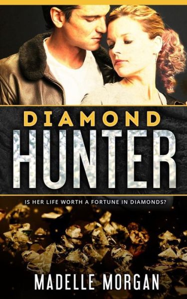 Cover for Madelle Morgan · Diamond Hunter (Paperback Book) (2015)