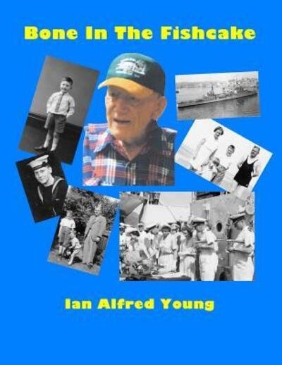 Cover for Ian Alfred Young · Bone in the Fishcake (Paperback Book) (2015)