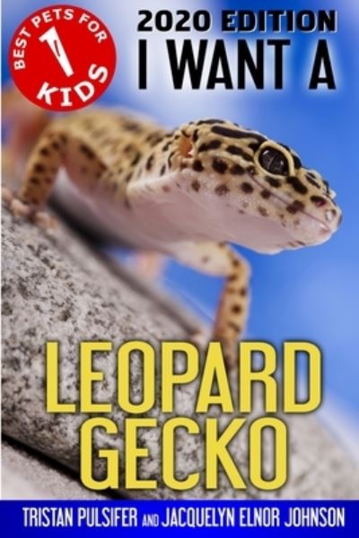 Cover for Tristan Pulsifer · I Want A Leopard Gecko - Best Pets for Kids (Paperback Book) (2018)