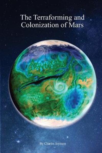 Cover for Charles Joynson · The Terraforming and Colonization of Mars (Paperback Book) (2017)