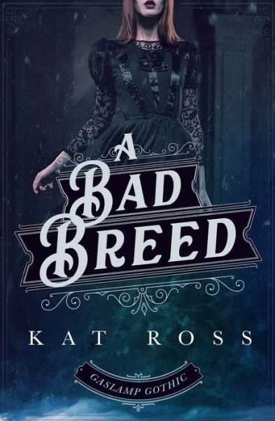 Cover for Kat Ross · A Bad Breed (Paperback Bog) (2019)