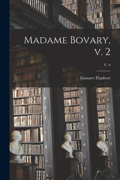 Cover for Gustave Flaubert · Madame Bovary, V. 2; v .4 (Pocketbok) (2021)