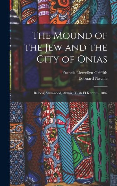 Cover for Francis Llewellyn Griffith · Mound of the Jew and the City of Onias (Buch) (2022)