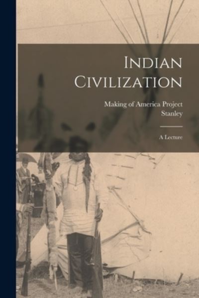 Indian Civilization - Stanley 1837-1881 Pumphrey - Livros - Legare Street Press - 9781018868127 - 27 de outubro de 2022