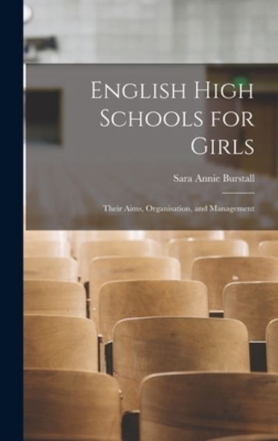 Cover for Sara Annie Burstall · English High Schools for Girls (Book) (2022)