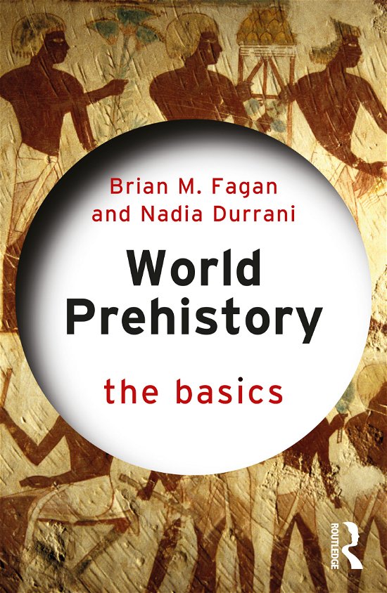Cover for Fagan, Brian M. (University of California, USA) · World Prehistory: The Basics - The Basics (Pocketbok) (2021)