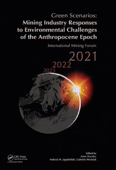 Cover for Artur Dyczko · Green Scenarios: Mining Industry Responses to Environmental Challenges of the Anthropocene Epoch: International Mining Forum 2021 (Innbunden bok) (2022)