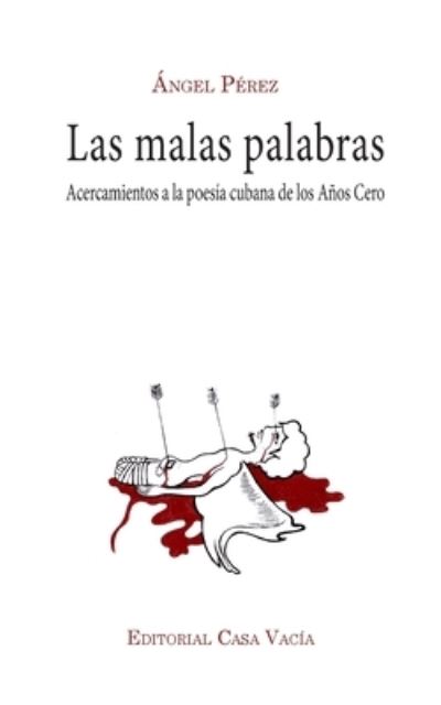 Cover for Ángel Pérez · Las malas palabras (Paperback Book) (2024)