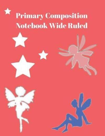 Cover for Ruthie a Vidale · Primary Composition Notebook Wide Ruled (Paperback Bog) (2019)